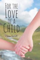 For the Love of a Child 1684562368 Book Cover