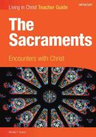 The Sacraments: Encounters with Christ 1599820927 Book Cover