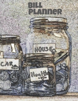 Bill Planner: Finance Weekly And Monthly Budget Planner For The Entire Year 1676312501 Book Cover