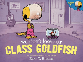 We Don't Lose Our Class Goldfish: A Penelope Rex Book 136807698X Book Cover