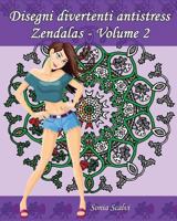 Disegni divertenti antistress - Zendalas - Volume 2: 25 M�ndalas, Doodles i Tangles combinati 1539304787 Book Cover
