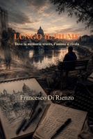 Lungo il fiume: Dove la memoria scorre, l’anima si rivela (Italian Edition) B0H55BFC4V Book Cover