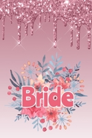 Bride: Liniertes Notizbuch fr die Braut oder den JGA - 6 x 9 Zoll, ca. A5 -120 Seiten - Liniert - Braut-Motiv - Notizbuch zur Planung der Hochzeit oder des JGA 1088736963 Book Cover