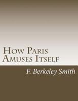 How Paris Amuses Itself 1502767600 Book Cover