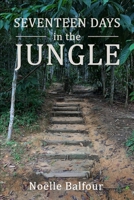 Seventeen Days in the Jungle B0BF399VBT Book Cover