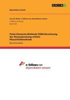 Finite-Elemente-Methode (FEM) Berechnung der Rissausbreitung mittels Phasenfeldmethode 3656964467 Book Cover