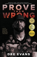 Prove Them Wrong: Defying All Odds, How a Triplet Survived a Chicago Gang and Graduated From the U.S. Naval Academy 1544536968 Book Cover