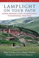 Lamplight on Your Path: A Personal Guide to Dzogchen's Foundational Practices (House of Adzom) B0GPNFC7B1 Book Cover