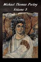 Micheal Thomas Poetry 5 (Michael Thomas Poetry) 1514174103 Book Cover