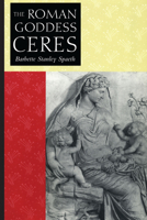 The Roman Goddess Ceres 0292776934 Book Cover