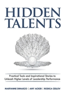 Hidden Talents: Practical Tools and Inspirational Stories to Unleash Higher Levels of Leadership Performance 0578584581 Book Cover