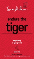 Endure the Tiger: Negotiating to gain ground 0648536173 Book Cover