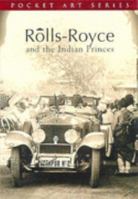 Pocket Art Series: Rolls   Royce And The Indian Princes 8174362355 Book Cover