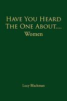 Have You Heard the One About....Women 1440101825 Book Cover