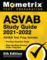 ASVAB Study Guide 2021-2022: ASVAB Test Prep Secrets, Practice Question Book, Step-by-Step Review Video Tutorials: [5th Edition] 1516714881 Book Cover