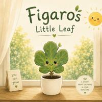 Figaro's Little Leaf: A Story About Growing in Your Own Time (The Figaro Stories) B0H7KQGFF2 Book Cover