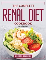 The Complete Renal Diet Cookbook: New Recipes 1804383724 Book Cover