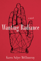 Wanting Radiance 1949669335 Book Cover