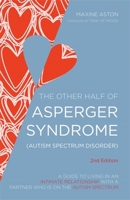 The Other Half of Asperger Syndrome: A guide to an Intimate Relationship with a Partner who has Asperger Syndrome 1931282048 Book Cover