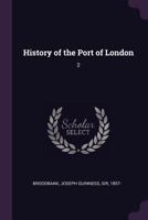 History of the Port of London; Volume 2 1372673822 Book Cover