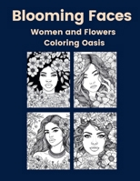 Blooming Faces: Women and Flowers Coloring Oasis B0CRF44QVW Book Cover