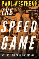 The Speed Game: My Fast Times in Basketball 1496233123 Book Cover