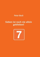 Sieben ist noch nie allein geblieben! 3347236130 Book Cover