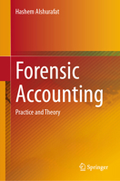Forensic Accounting: Practice and Theory 9819586127 Book Cover