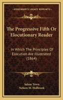Progressive Fifth Elocutionary Reader 1120879485 Book Cover
