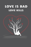 Love Is Bad Love Kills B084QLBR59 Book Cover