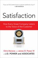 Satisfaction: How Every Great Company Listens to the Voice of the Customer 159184164X Book Cover