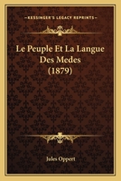 Le Peuple Et La Langue Des Medes (1879) 1147343748 Book Cover