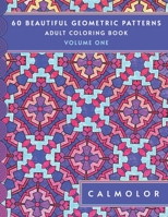 Adult Coloring Book: 60 Beautiful Geometric Patterns for Stress Relief and Relaxation B08WJZ5T5V Book Cover