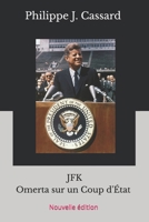 JFK : Omerta sur un Coup d'État (French Edition) B0DVQXHWPX Book Cover