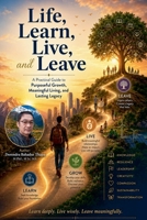 Life, Learn, Live and Leave B0H484RLN2 Book Cover
