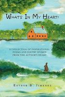 What's in My Heart?: A Collection of Inspirational Poems and Poetry Spoken from the Author's Heart 145689479X Book Cover