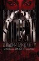Stuck: A Gangsta's Matrix 0615724817 Book Cover