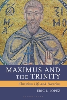 Maximus the Confessor and the Trinity: The Early Works 1978700091 Book Cover