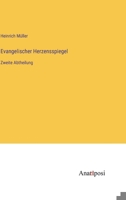 Evangelischer Herzensspiegel: Zweite Abtheilung 3382028573 Book Cover