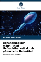Behandlung der männlichen Unfruchtbarkeit durch pflanzliche Heilmittel: Männliche Unfruchtbarkeit 6203119830 Book Cover