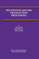 Multilevel Secure Transaction Processing 0792377028 Book Cover