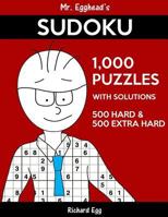 Mr. Egghead's Sudoku 1,000 Puzzles With Solutions: 500 Hard and 500 Extra Hard 1539139751 Book Cover