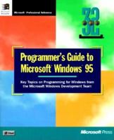 Programmer's Guide to Microsoft Windows 95: Key Topics on Programming for Windows from the Microsoft Windows Development Team 1556158343 Book Cover