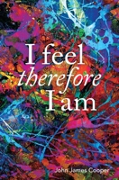 I Feel, Therefore I Am 1735560006 Book Cover