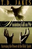 Anointing Fall on Me 0768426413 Book Cover