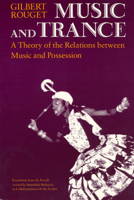 Music and Trance: A Theory of the Relations Between Music and Possession 0226730069 Book Cover