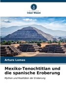 Mexiko-Tenochtitlan und die spanische Eroberung (German Edition) 6207020855 Book Cover