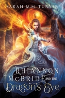 Rhiannon McBride and the Dragon's Eye 0645612553 Book Cover