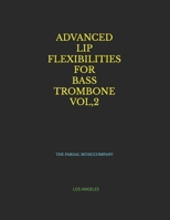 ADVANCED LIP FLEXIBILITIES FOR BASS TROMBONE VOL,2: LOS ANGELES B09L54W6L4 Book Cover