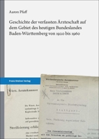 Geschichte Der Verfassten Arzteschaft Auf Dem Gebiet Des Heutigen Bundeslandes Baden-Wurttemberg Von 1920 Bis 1960 (German Edition) 3515136487 Book Cover